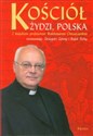 Kościół, Żydzi, Polska Z księdzem profesorem Waldemarem Chrostowskim rozmawiają: Grzegorz Górny i Rafał Tichy buy polish books in Usa