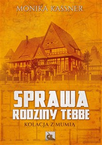 Sprawa rodziny Tebbe Kolacja z mumią buy polish books in Usa