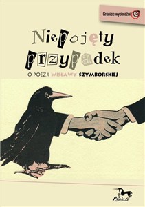 Niepojęty przypadek O poezji Wisłay Szymborskiej polish usa