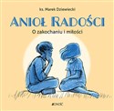 Anioł radości O zakochaniu i miłości - Marek Dziewiecki