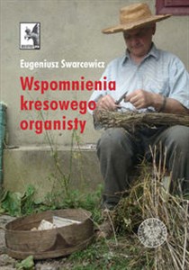 Wspomnienia kresowego organisty polish usa