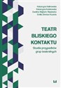 Teatr bliskiego kontaktu Studia przypadków grup teatralnych polish usa