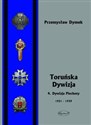 Toruńska Dywizja 4. Dywizja Piechoty w latach 1921-1939 Polish Books Canada