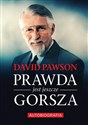 Prawda jest jeszcze gorsza Autobiografia - David Pawson buy polish books in Usa