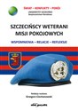 Szczecińscy weterani misji pokojowych Wspomnienia-relacje-refleksje polish usa