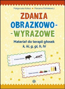 Zdania obrazkowo-wyrazowe Materiał do terapii głosek k, ki, g, gi, h, hi Polish Books Canada