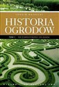 Historia ogrodów Tom 1 Od starożytności po barok - Longin Majdecki