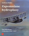 Zapomniane hydroplany Nad Bałtykiem i Polesiem 1924-1937 to buy in USA