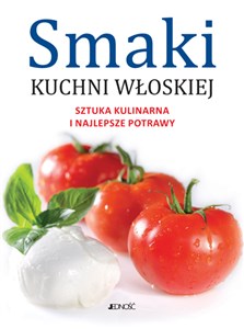 Smaki kuchni włoskiej Sztuka kulinarna i najlepsze potrawy to buy in Canada