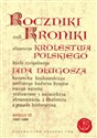 Roczniki czyli Kroniki sławnego Królestwa Polskiego Księga 12 1462-1480 - Jan Długosz
