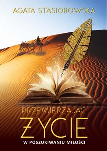 Przemierzając życie W poszukiwaniu miłości  