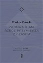 Żadna nie ma rzecz przymierza z czasem  - Potocki Wacław