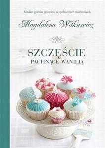 Szczęście pachnące wanilią  