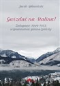 Gwizdać na Stalina! Zakopane 1949–1953: wspomnienia gimnazjalisty Polish bookstore