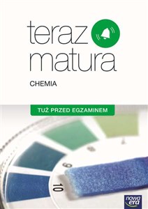 Teraz matura Chemia Tuż przed egzaminem Szkoła ponadgimnazjalna pl online bookstore