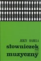 Słowniczek muzyczny - Jerzy Habela