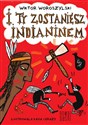 I ty zostaniesz indianinem  