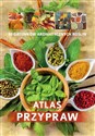 Atlas przypraw 70 gatunków aromatycznych roślin/SBM - Polish Bookstore USA