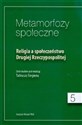 Metamorfozy społeczne Religia a społeczeństwo Drugiej Rzeczypospolitej - 