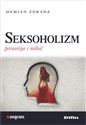 Seksoholizm Perwersja i miłość bookstore