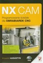 NX CAM Programowanie ścieżek dla obrabiarek CNC Polish Books Canada