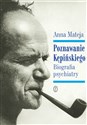 Poznawanie Kępińskiego Biografia psychiatry online polish bookstore