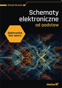 Elektronika bez oporu. Schematy elektroniczne od podstaw polish usa