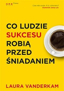 Co ludzie sukcesu robią przed śniadaniem Polish Books Canada
