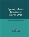 Sprawozdanie finansowe za 2021 z komentarzem  