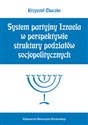 System partyjny Izraela w perspektywie struktury podziałów socjopolitycznych buy polish books in Usa