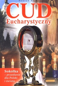 Cud Eucharystyczny Sokółka - przesłanie dla Polski i świata 