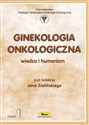 Ginekologia onkologiczna wiedza i humanizm, cz. I - Opracowanie Zbiorowe to buy in USA