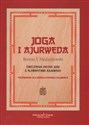 Joga i ajurweda przewodnik dla współczesnego człowieka Ćwiczenia jogi z elementami ajurwedy 