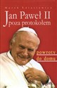 Jan Paweł II poza protokołem Powroty do domu Canada Bookstore