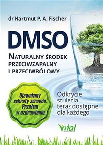 DMSO naturalny środek przeciwzapalny i przeciwbólowy Odkrycie stulecia teraz dostępne dla każdego online polish bookstore