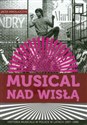 Musical nad Wisłą Historia musicalu w Polsce w latach 1957-1989 to buy in USA