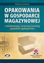 Opakowania w gospodarce magazynowej z dokumentacją i wzorcową instrukcją gospodarki opakowaniami (z suplementem elektronicznym) in polish