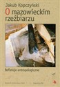 O mazowieckim rzeźbiarzu Refleksje antropologiczne pl online bookstore