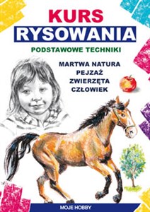 Kurs rysownia Podstawowe techniki Martwa natura. Pejzaż. Zwierzęta. Człowiek chicago polish bookstore