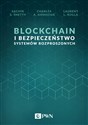 Blockchain i bezpieczeństwo systemów rozproszonych - Sachin S. Shetty, Charles A. Kamhoua, Laurent L. Njilla
