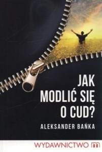 Jak modlić sie o cud? books in polish