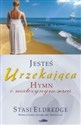 Jesteś urzekająca Hymn o matczynym sercu 