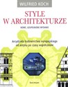 Style w architekturze Arcydzieła budownictwa europejskiego od antyku po czasy współczesne  