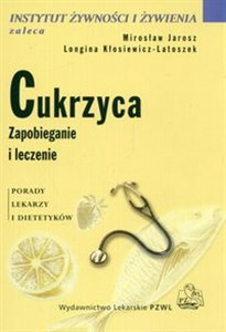 Cukrzyca zapobieganie i leczenie Porady Lekarzy i Diatetyków  