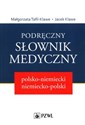 Podręczny słownik medyczny polsko-niemiecki niemiecko-polski - Małgorzata Tafil-Klawe, Jacek Klawe Canada Bookstore