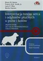 Interpretacja tonów serca i odgłosów płucnych u psów i kotów Przewodnik do nauki prawidłowego osłuchiwania - Bruce W. Keene, Francis W.K. Smith, Larry P. Tilley
