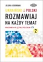 UKRAIŃSKI-POLSKI. Rozmawiaj na każdy temat 2 Nagrania w języku polskim. - Jegorowa Jelena