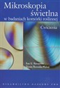 Mikroskopia świetlna w badaniach komórki roślinnej Ćwiczenia - Ewa U. Kurczyńska, Dorota Borkowska-Wykręt Canada Bookstore