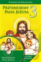 Przyjmujemy Pana Jezusa Poradnik metodyczny dla klasy III szkoły podstawowej pl online bookstore