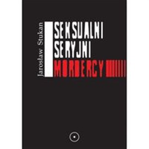 Seksualni seryjni mordercy buy polish books in Usa